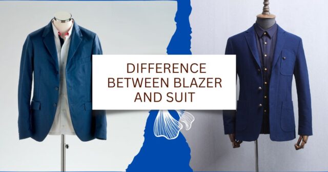 Difference Between Blazer And Suit: Understanding Men's Fashion In ...